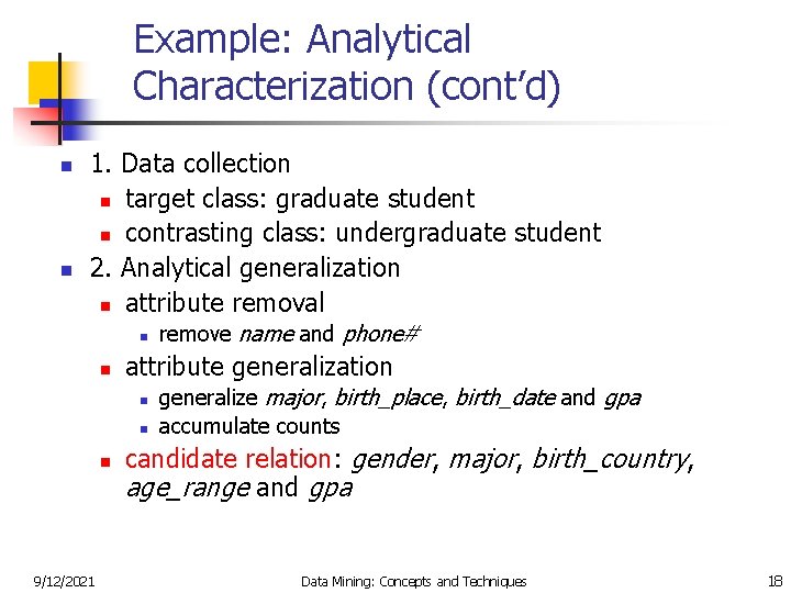 Example: Analytical Characterization (cont’d) n n 1. Data collection n target class: graduate student