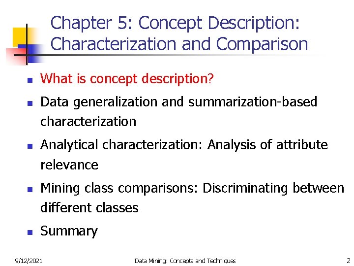 Chapter 5: Concept Description: Characterization and Comparison n n What is concept description? Data