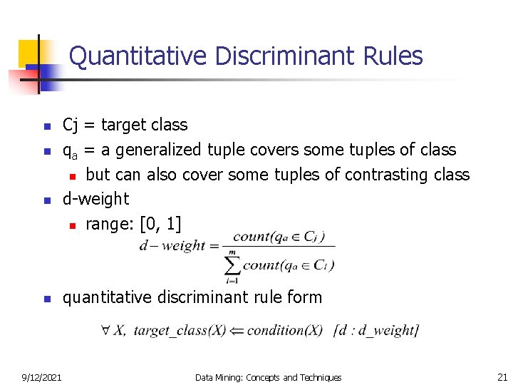 Quantitative Discriminant Rules n n 9/12/2021 Cj = target class qa = a generalized