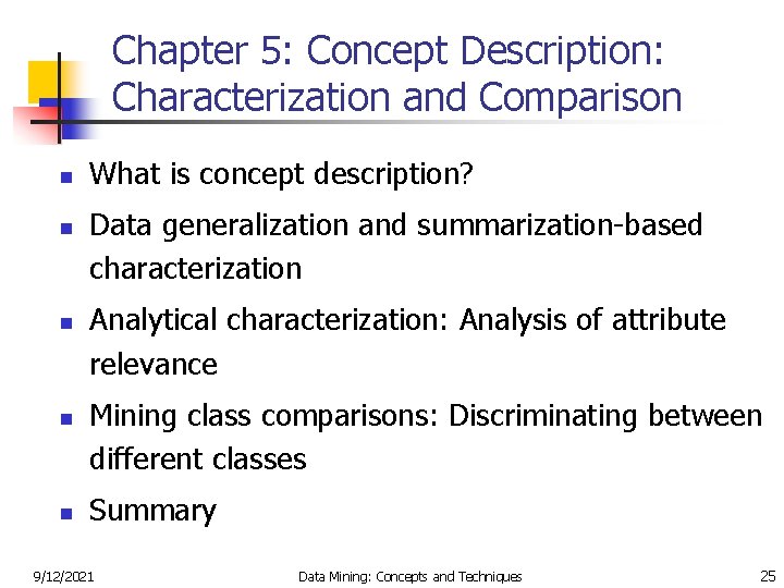 Chapter 5: Concept Description: Characterization and Comparison n n What is concept description? Data