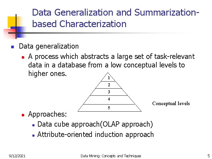 Data Generalization and Summarizationbased Characterization n Data generalization n A process which abstracts a