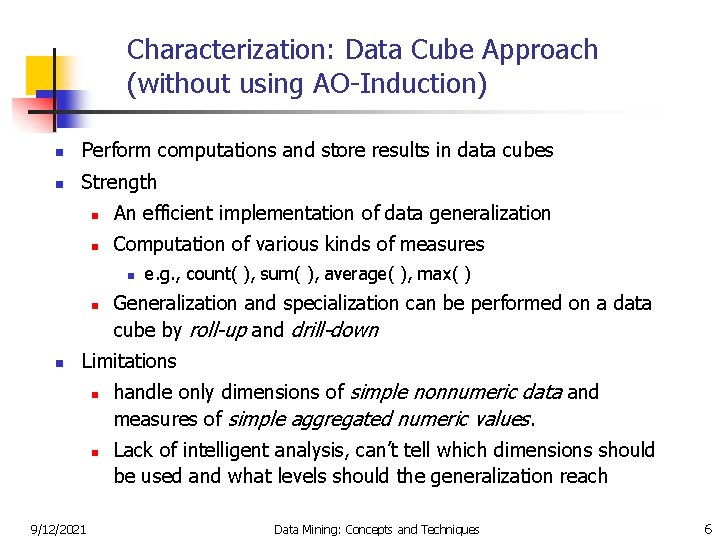 Characterization: Data Cube Approach (without using AO-Induction) n Perform computations and store results in