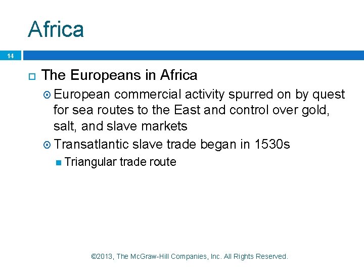 Africa 14 The Europeans in Africa European commercial activity spurred on by quest for