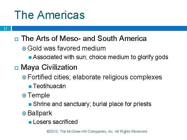 The Americas 17 The Arts of Meso- and South America Gold was favored medium