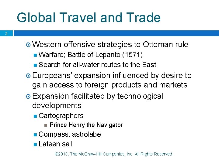 Global Travel and Trade 3 Western offensive strategies to Ottoman rule Warfare; Battle of
