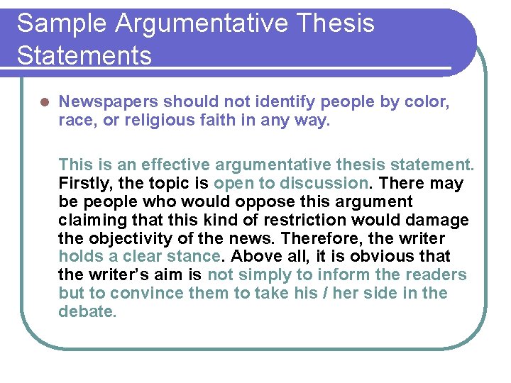 Sample Argumentative Thesis Statements l Newspapers should not identify people by color, race, or