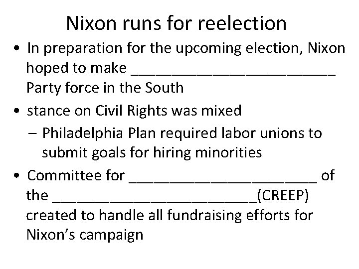 Nixon runs for reelection • In preparation for the upcoming election, Nixon hoped to