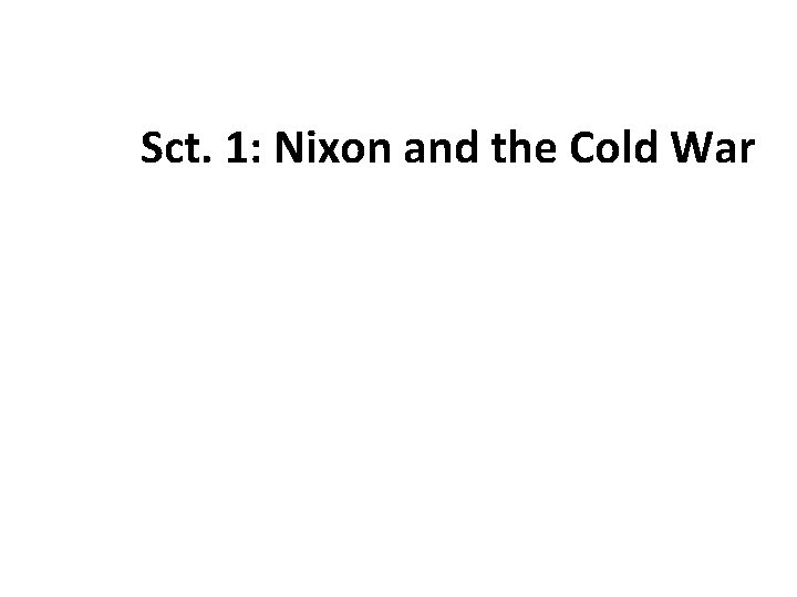 Sct. 1: Nixon and the Cold War 