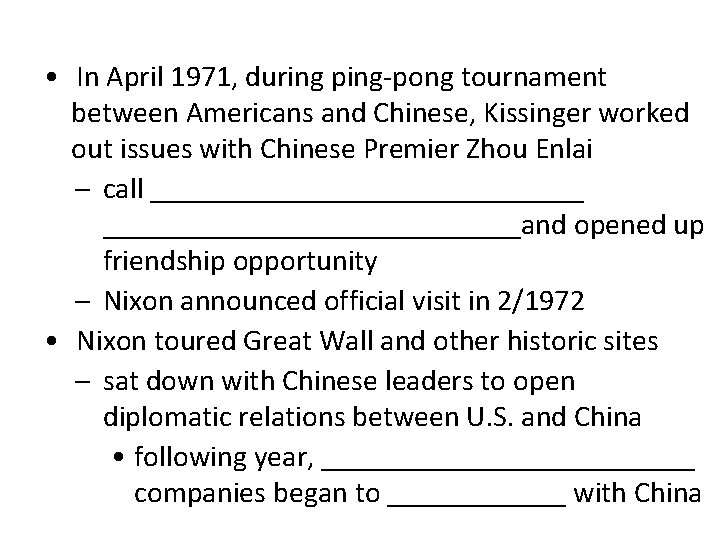  • In April 1971, during ping-pong tournament between Americans and Chinese, Kissinger worked