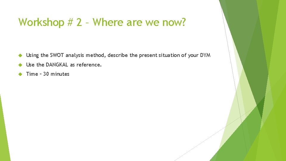 Workshop # 2 – Where are we now? Using the SWOT analysis method, describe