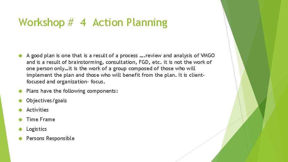 Workshop # 4 Action Planning A good plan is one that is a result