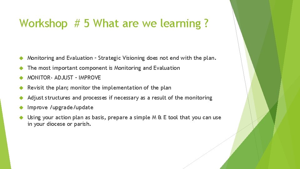 Workshop # 5 What are we learning ? Monitoring and Evaluation – Strategic Visioning