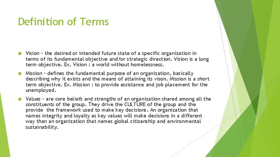 Definition of Terms Vision – the desired or intended future state of a specific