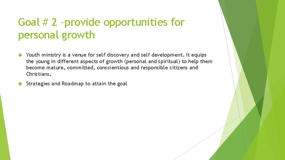 Goal # 2 –provide opportunities for personal growth Youth ministry is a venue for