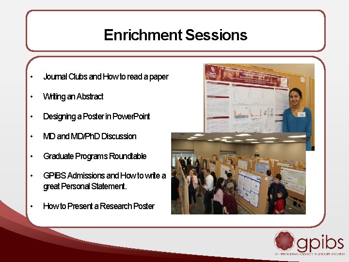 Enrichment Sessions • Journal Clubs and How to read a paper • Writing an