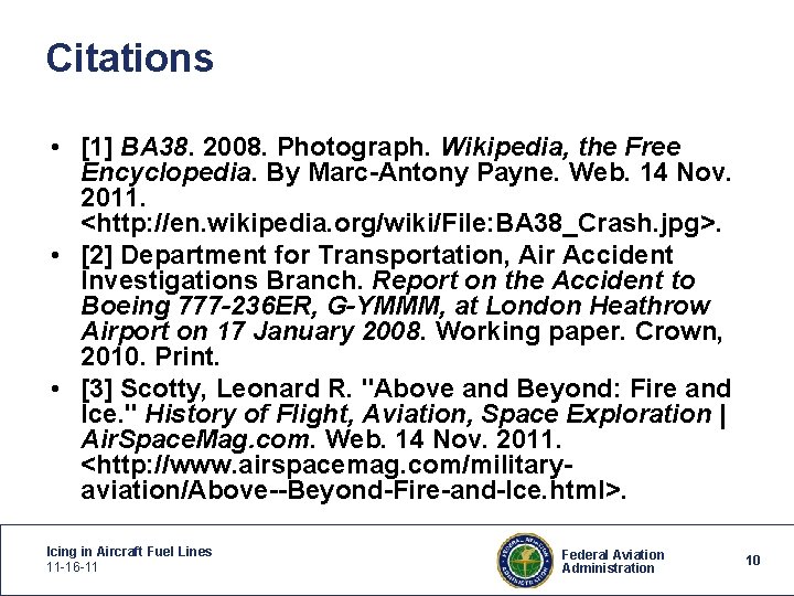 Citations • [1] BA 38. 2008. Photograph. Wikipedia, the Free Encyclopedia. By Marc-Antony Payne.