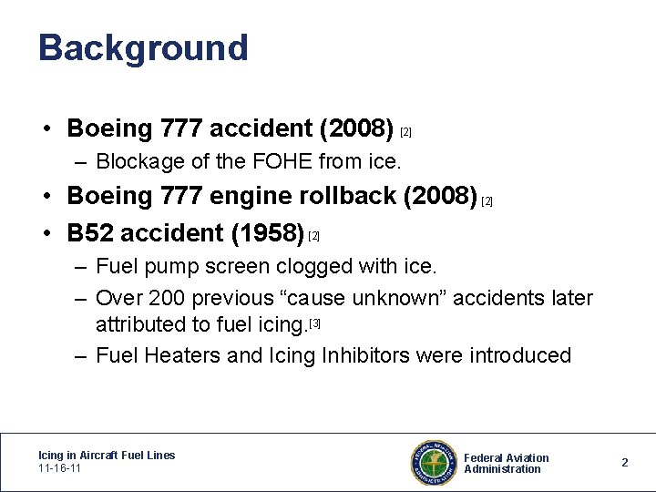 Background • Boeing 777 accident (2008) [2] – Blockage of the FOHE from ice.