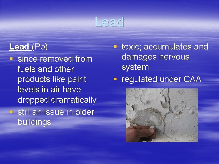 Lead (Pb) § since removed from fuels and other products like paint, levels in