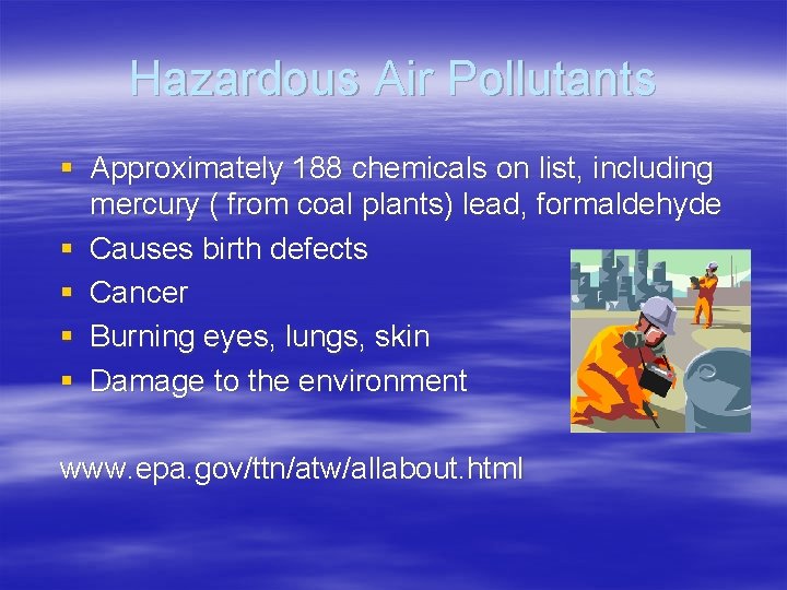 Hazardous Air Pollutants § Approximately 188 chemicals on list, including mercury ( from coal