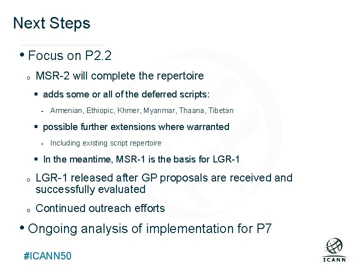 Next Steps Text • Focus on P 2. 2 o MSR-2 will complete the