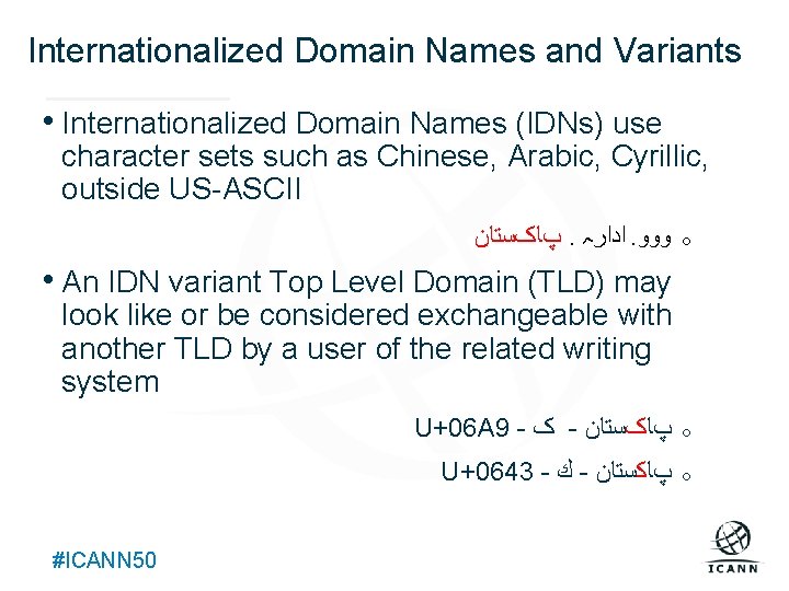 Internationalized Domain Names and Variants Text • Internationalized Domain Names (IDNs) use character sets