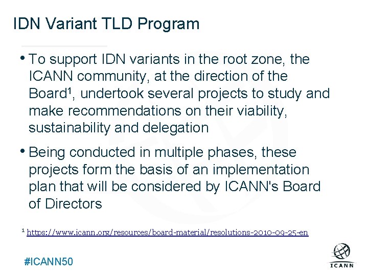 IDN Variant TLD Program Text • To support IDN variants in the root zone,