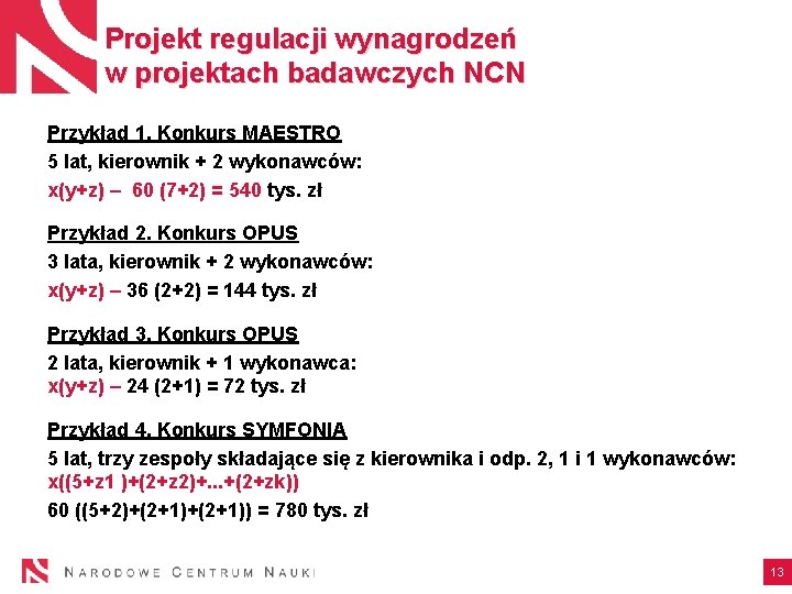 Projekt regulacji wynagrodzeń w projektach badawczych NCN Przykład 1. Konkurs MAESTRO 5 lat, kierownik