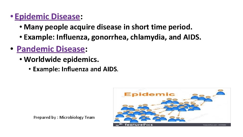  • Epidemic Disease: • Many people acquire disease in short time period. •