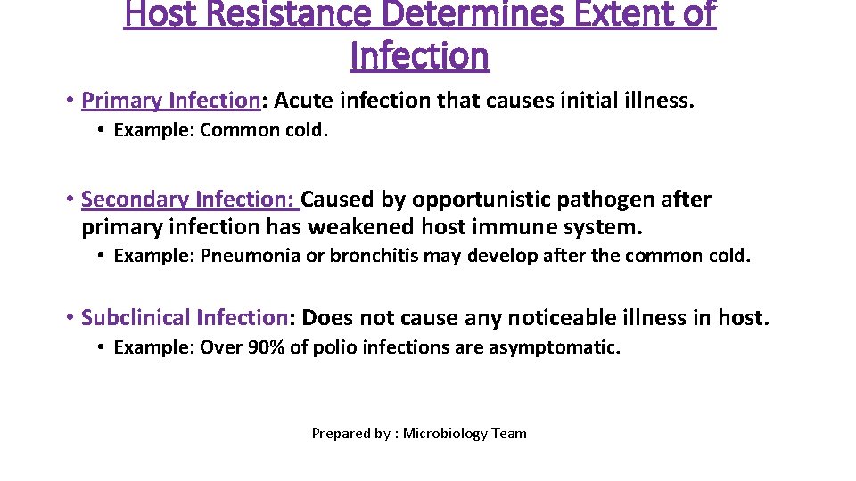 Host Resistance Determines Extent of Infection • Primary Infection: Acute infection that causes initial