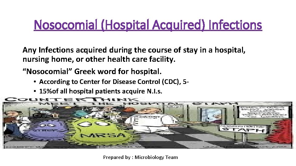 Nosocomial (Hospital Acquired) Infections Any Infections acquired during the course of stay in a