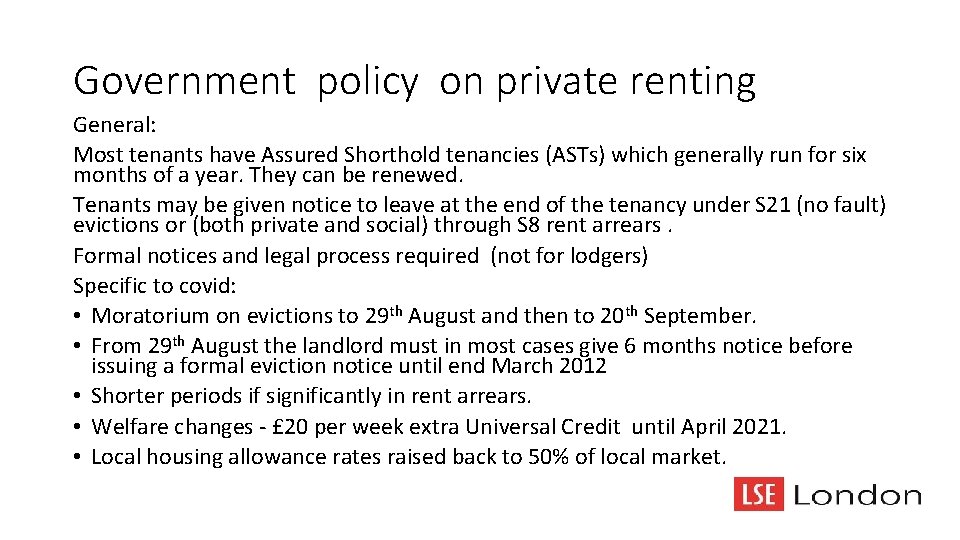 Government policy on private renting General: Most tenants have Assured Shorthold tenancies (ASTs) which