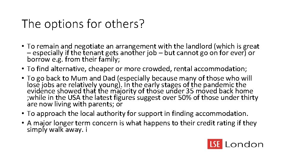 The options for others? • To remain and negotiate an arrangement with the landlord