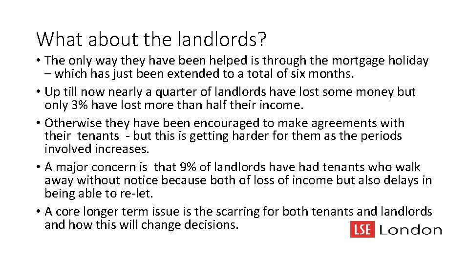 What about the landlords? • The only way they have been helped is through