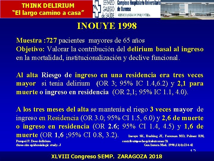 THINK DELIRIUM “El largo camino a casa” INOUYE 1998 Muestra : 727 pacientes mayores