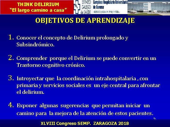 THINK DELIRIUM “El largo camino a casa” OBJETIVOS DE APRENDIZAJE 1. Conocer el concepto