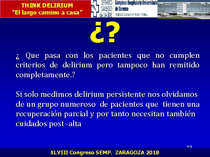 THINK DELIRIUM “El largo camino a casa” ¿? ¿ Que pasa con los pacientes