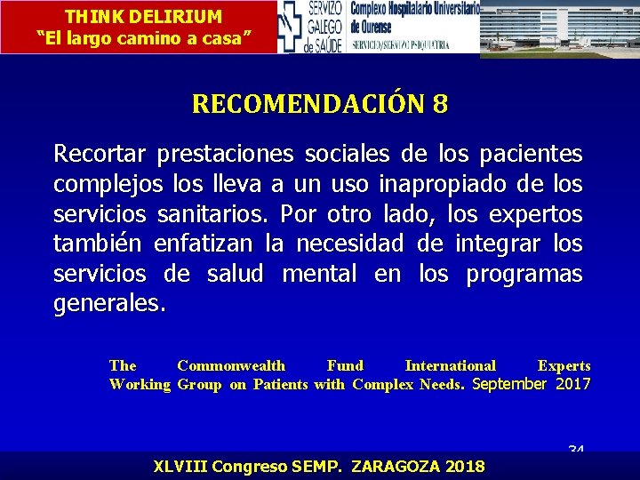 THINK DELIRIUM “El largo camino a casa” RECOMENDACIÓN 8 Recortar prestaciones sociales de los