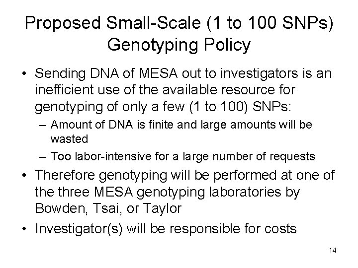 Proposed Small-Scale (1 to 100 SNPs) Genotyping Policy • Sending DNA of MESA out