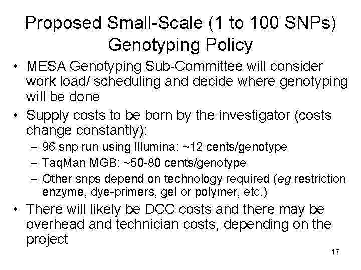 Proposed Small-Scale (1 to 100 SNPs) Genotyping Policy • MESA Genotyping Sub-Committee will consider