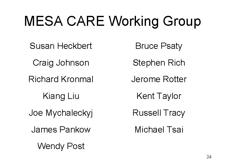 MESA CARE Working Group Susan Heckbert Bruce Psaty Craig Johnson Stephen Richard Kronmal Jerome