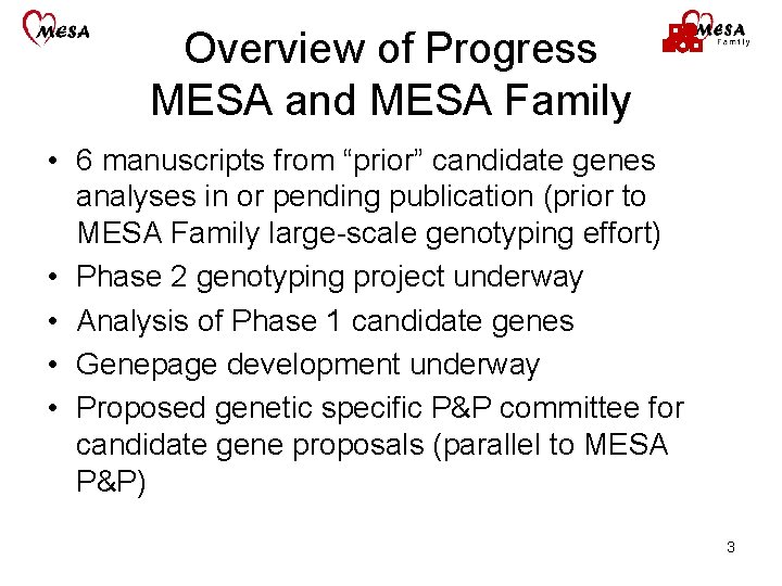 Overview of Progress MESA and MESA Family • 6 manuscripts from “prior” candidate genes