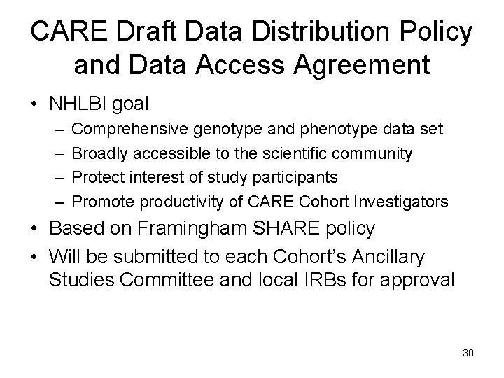 CARE Draft Data Distribution Policy and Data Access Agreement • NHLBI goal – –