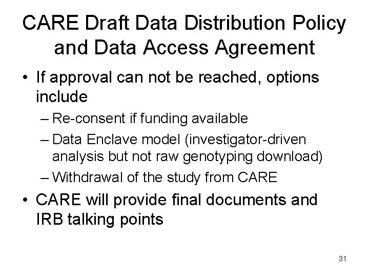 CARE Draft Data Distribution Policy and Data Access Agreement • If approval can not