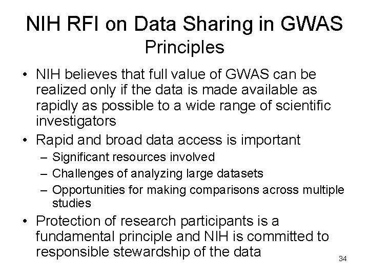 NIH RFI on Data Sharing in GWAS Principles • NIH believes that full value