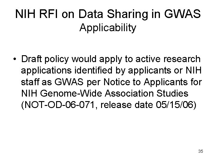 NIH RFI on Data Sharing in GWAS Applicability • Draft policy would apply to