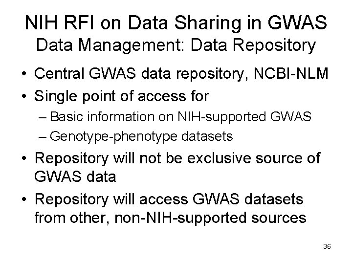 NIH RFI on Data Sharing in GWAS Data Management: Data Repository • Central GWAS