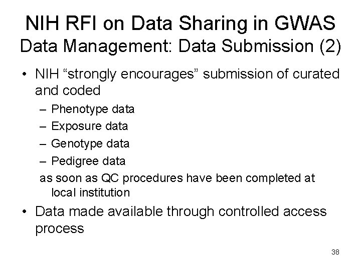 NIH RFI on Data Sharing in GWAS Data Management: Data Submission (2) • NIH