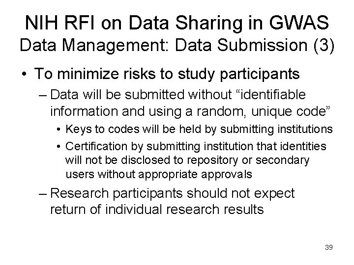 NIH RFI on Data Sharing in GWAS Data Management: Data Submission (3) • To