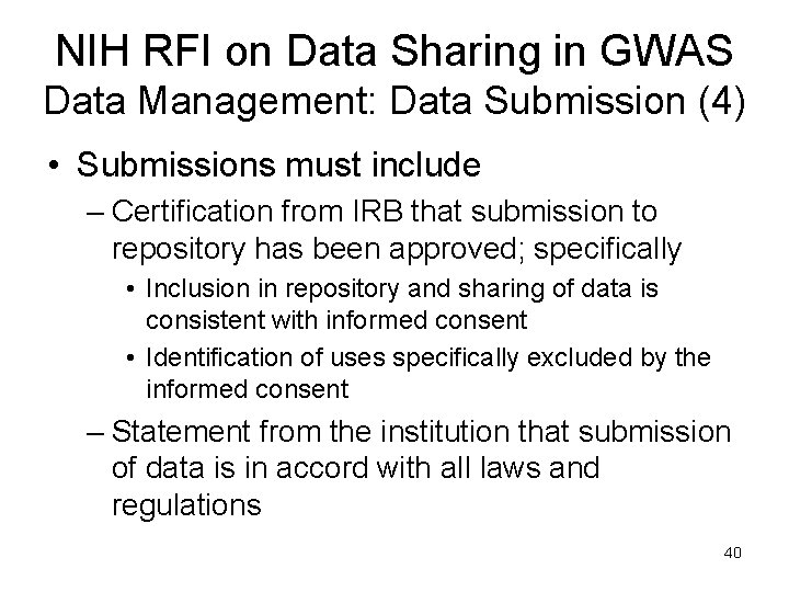 NIH RFI on Data Sharing in GWAS Data Management: Data Submission (4) • Submissions