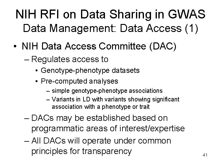 NIH RFI on Data Sharing in GWAS Data Management: Data Access (1) • NIH